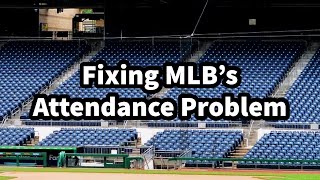 Fixing Baseball's Attendance Problem
