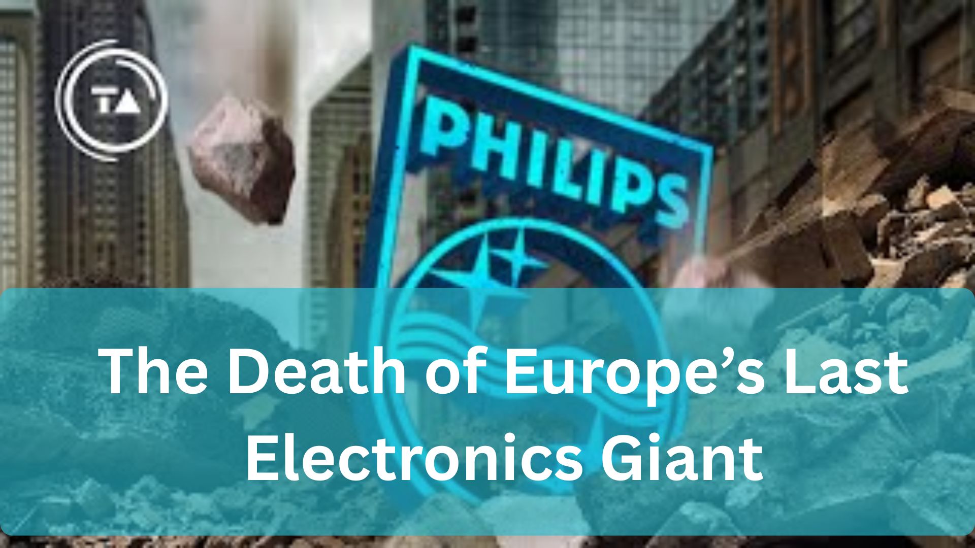 The Death of Europe's Last Electronics Giant