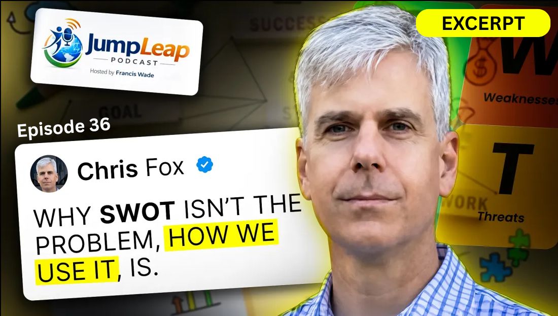 Ep 36 Why SWOT Isn't the Problem: How We Use It Is